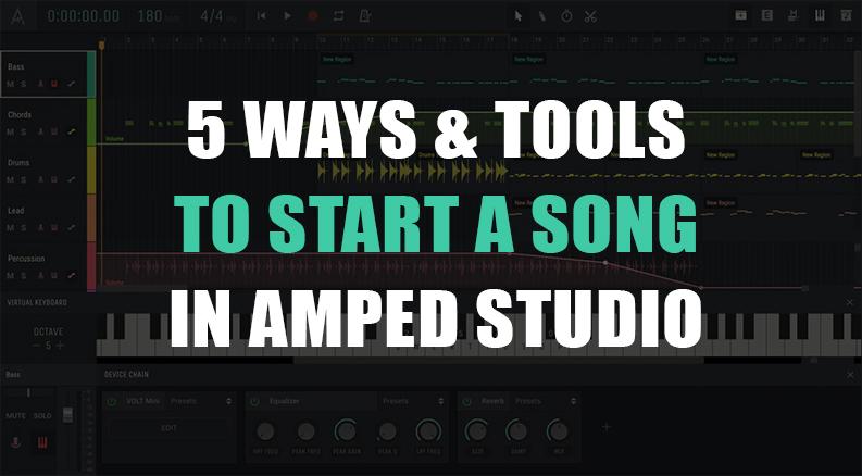 5 طرق وأدوات لبدء أغنية في Amped Studio